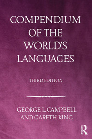 Compendium of the World's Languages by George L. Campbell, Gareth King, 9780367570378