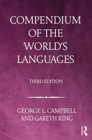 Compendium of the World's Languages by George L. Campbell, Gareth King, 9780415499699