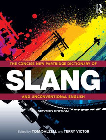 The Concise New Partridge Dictionary of Slang and Unconventional English by Tom Dalzell, Terry Victor, 9780415527200
