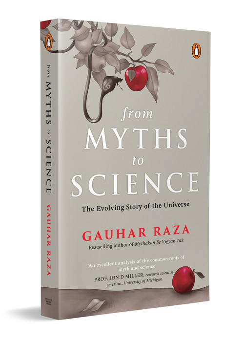 From Myths to Science (The Evolution of Religious Beliefs & Scientific Knowledge) by Gauhar Raza, 9780143476153