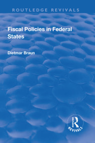 Fiscal Policies in Federal States by Dietmar Braun, 9781138717732