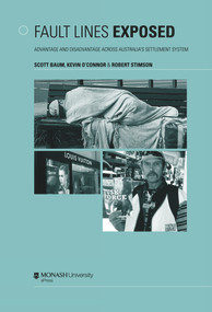 Fault Lines Exposed (Advantage and Disadvantage Across Australia's Settlement System) by Scott Baum, Kevin O'Connor, Robert Stimson, 9780975747544