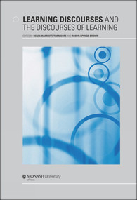 Learning Discourses and the Discourses of Learning by Helen Marriott, Tim Moore, Robyn Spence-Brown, 9780980361643