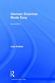 German Grammar Made Easy by Lisa Kahlen, 9781138120518