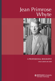Jean Primrose Whyte (A Professional Biography) by Coralie Elsenore Janis Jenkin, 9780980510843