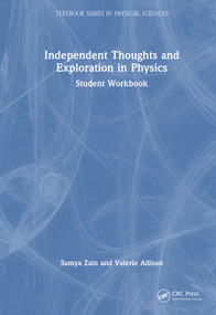 Independent Thoughts and Exploration in Physics (Student Workbook) by Samya Zain, Valerie Allison, 9781032989617