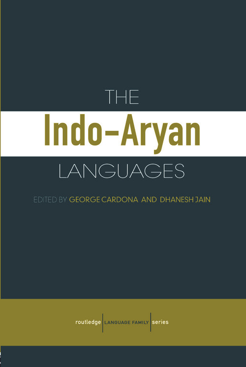 The Indo-Aryan Languages by George Cardona, Dhanesh K. Jain, 9780415772945