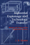 Industrial Espionage and Technology Transfer (Britain and France in the 18th Century) by John R. Harris, 9781138418325