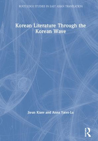 Korean Literature Through the Korean Wave by Jieun Kiaer, Anna Yates-Lu, 9780367225308