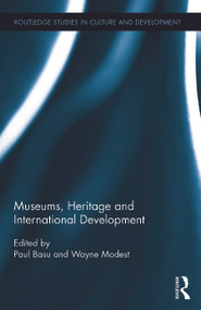Museums, Heritage and International Development by Paul Basu, Wayne Modest, 9780415659512