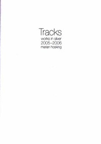 Tracks (Works in Silver 2005-2006 - Marian Hosking) by Kit Wise, Claudia Terstappen, Ihn-Bum Lee, 9781876924461