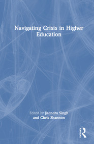 Navigating Crisis in Higher Education by Jitendra Singh, Chris J. Shannon, 9781041073383