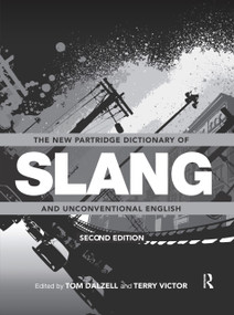 The New Partridge Dictionary of Slang and Unconventional English by Tom Dalzell, Terry Victor, 9780415619493