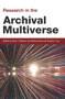 Research in the Archival Multiverse by Anne Gilliland, Andrew Lau, Sue McKemmish, 9781876924676