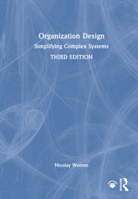Organization Design (Simplifying Complex Systems) by Nicolay Worren, 9781032913223