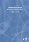 Organization Design (Simplifying Complex Systems) by Nicolay Worren, 9781032913223