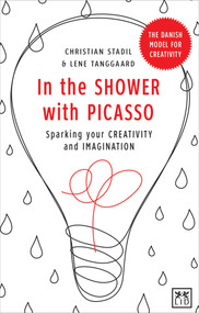In the Shower with Picasso (Sparking Your Creativity and Imagination) (Dutch; Flemish Edition) by Christian Stadil, Lene Tanggaard, 9781907794476