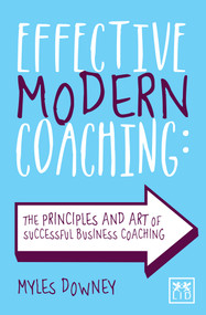 Effective Modern Coaching by Myles Downey, 9781907794766