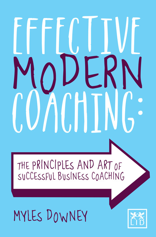 Effective Modern Coaching by Myles Downey, 9781907794766