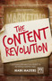 The Content Revolution (Telling a Better Story to Differentiate from the Competition) by Mark Masters, 9781907794872