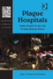Plague Hospitals (Public Health for the City in Early Modern Venice) by Jane L. Stevens Crawshaw, 9780754669586