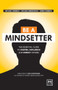 Be a Mindsetter (The Essential Guide to Inspire, Influence and Impact Others) by Michael Gobran, William Greenwald, Derek Roberts, 9781910649206