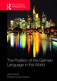 The Position of the German Language in the World by Ulrich Ammon, David Charlston, 9781138717657