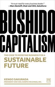 Bushido Capitalism (The code to redefine business for a sustainable future) by Kengo Sakurada, 9781911671589
