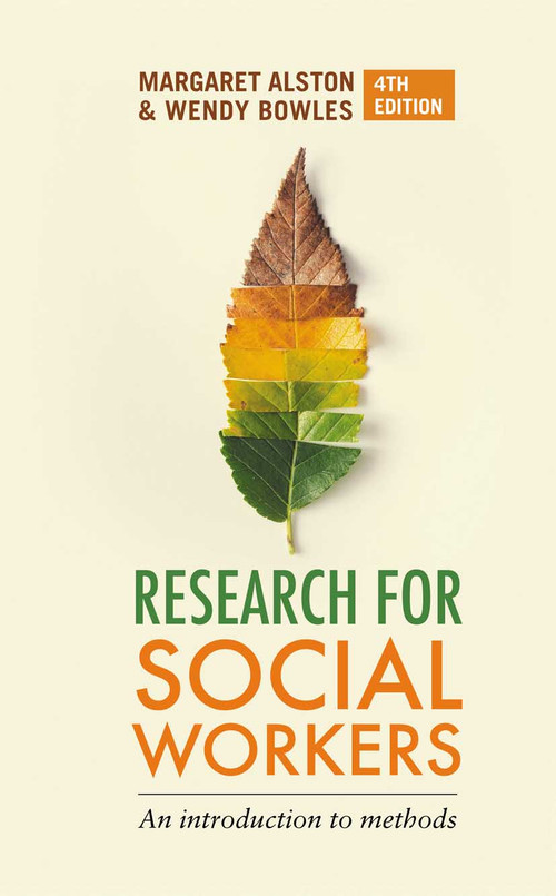 Research for Social Workers (An introduction to methods) by Margaret Alston, Wendy Bowles, 9780367719210