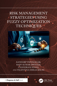 Risk Management Strategies Using Fuzzy Optimization Techniques by Kandarp Vidyasagar, Rajiv Kumar Dwivedi, Chandrani Singh, Valentina Emilia Balas, 9781041109723