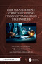 Risk Management Strategies Using Fuzzy Optimization Techniques by Kandarp Vidyasagar, Rajiv Kumar Dwivedi, Chandrani Singh, Valentina Emilia Balas, 9781041109723