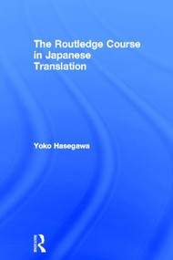 The Routledge Course in Japanese Translation by Yoko Hasegawa, 9780415607520