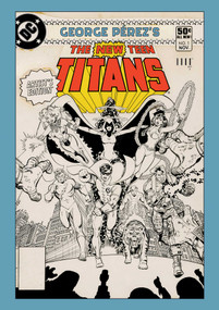 George Perez's New Teen Titans Artist's Edition by Marv Wolfman, George Perez, 9781534331358