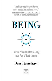 Being (The Six Principles for Leading in an Age of Fast Change) by Ben Renshaw, 9781912555420