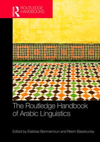 The Routledge Handbook of Arabic Linguistics by Elabbas Benmamoun, Reem Bassiouney, 9781138783331