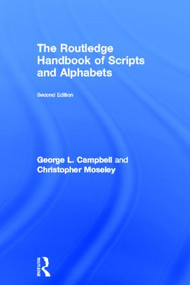 The Routledge Handbook of Scripts and Alphabets by George L Campbell, Christopher Moseley, 9780415560986