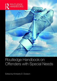 Routledge Handbook on Offenders with Special Needs by Kimberly D. Dodson, 9781138648180
