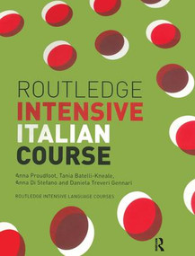 Routledge Intensive Italian Course by Anna Proudfoot, Tania Batelli Kneale, Daniela Treveri Gennari, Anna Di Stefano, 9781138141032