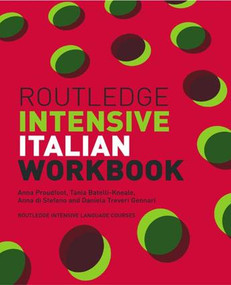 Routledge Intensive Italian Workbook by Anna Proudfoot, Tania Batelli Kneale, Anna di Stefano, Daniela Treveri Gennari, 9781138135529