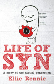 Life of SYN (A Story of the Digital Generation) by Ellie Rennie, 9781921867064