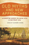 Old Myths and New Approaches (Interpreting Ancient Religious Sites in Southeast Asia) by Alexandra Haendel, 9781921867286