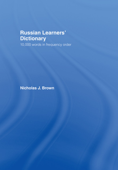 Russian Learners' Dictionary (10,000 Russian Words in Frequency Order) by Nicholas Brown, 9780415137911