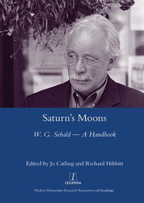 Saturn's Moons (A W.G Sebald Handbook) by Jo Catling, 9781906540029