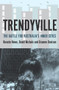 Trendyville (The Battle for Australia's Inner Cities) by Graeme Davison, Renate Howe, David Nichols, 9781921867422