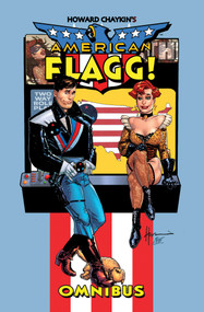 Howard Chaykin's American Flagg Omnibus by Howard Chaykin, Howard Chaykin, Hilary Barta, Rick Burchett, Don Lomax, James Sherman, Joe Staton, Larry Stroman, 9781534333581