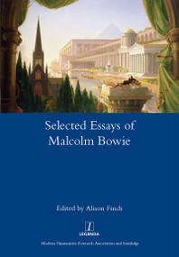 The Selected Essays of Malcolm Bowie I and II (Dreams of Knowledge and Song Man) by Malcolm Bowie, 9780367570514