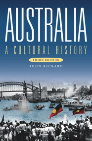 Australia (A Cultural History (Third Edition)) by John Rickard, 9781921867606