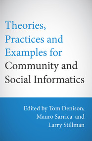 Theories, Practices and Examples for Community and Social Informatics by Tom Denison, Mauro Sarrica, Larry Stillman, 9781921867620