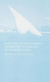 Ships and the Development of Maritime Technology on the Indian Ocean by Ruth Barnes, David Parkin, 9780700712359