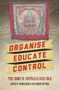 Organise, Educate, Control (The AMWU in Australia, 1852-2012) by Andrew Dettmer, Andrew Reeves, 9781922235008